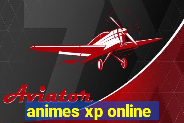 animes xp online